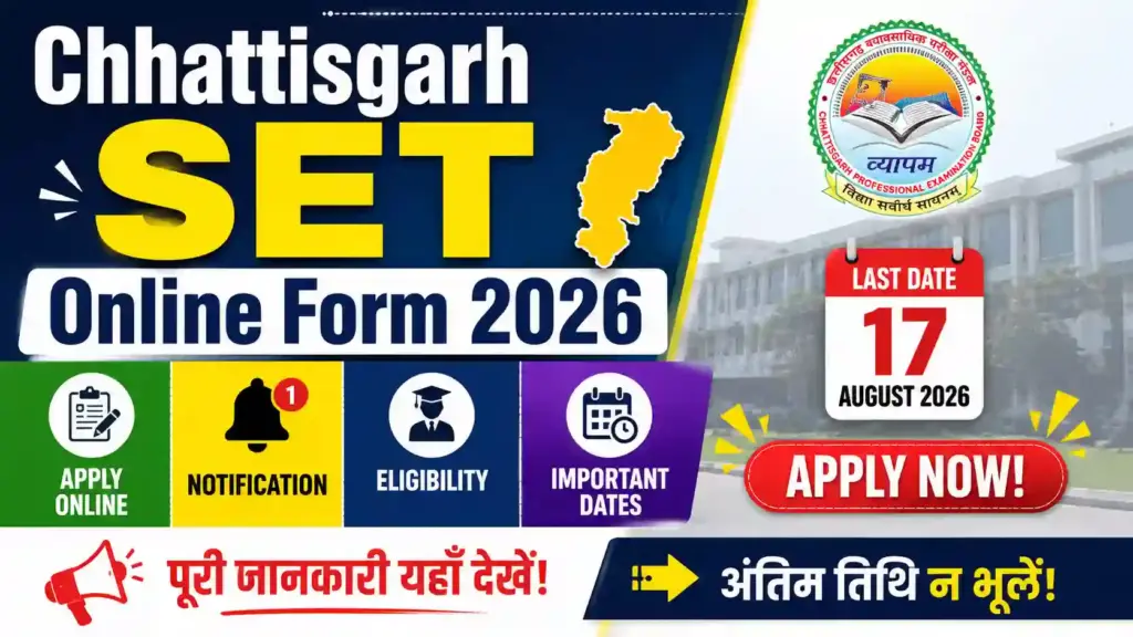 Chhattisgarh SET Online Form 2026: Apply Online, Notification, Eligibility & Last Date