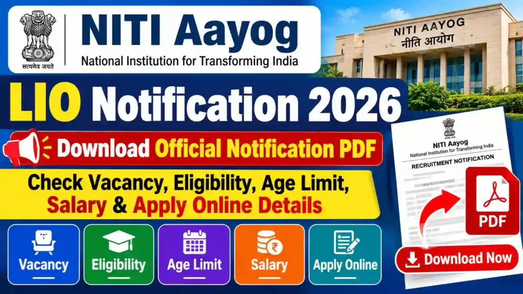 NITI Aayog LIO Notification 2026: Download Official Notification PDF, Check Vacancy, Eligibility, Age Limit, Salary & Apply Online Details
