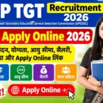 UP TGT Apply Online 2026: ऑनलाइन आवेदन, योग्यता, आयु सीमा, सैलरी, चयन प्रक्रिया और Apply Online लिंक